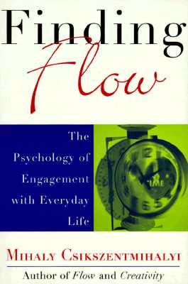 Finding Flow: The Psychology of Engagement with Everyday Life (Masterminds Series)