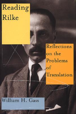 Reading Rilke Reflections On The Problems Of Translations