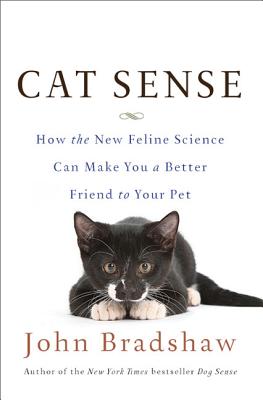Image for Cat Sense: How the New Feline Science Can Make You a Better Friend to Your Pet