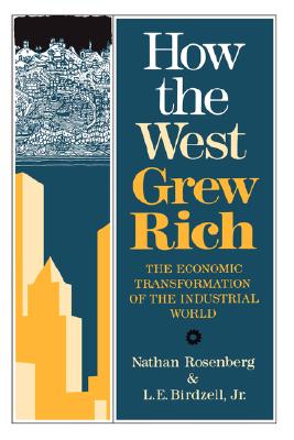 How the West Grew Rich The Economic Transformation of the Industrial World