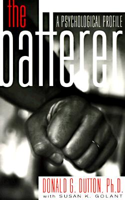 The Batterer: A Psychological Profile