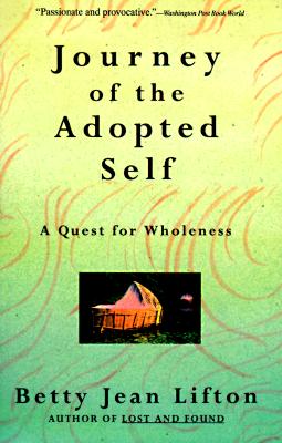 Journey Of The Adopted Self: A Quest For Wholeness