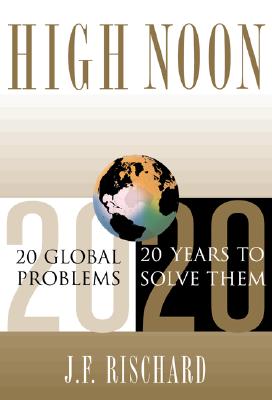 Image for High Noon: 20 Global Problems, 20 Years To Solve Them