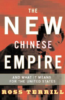 The New Chinese Empire: And What It Means For The United States