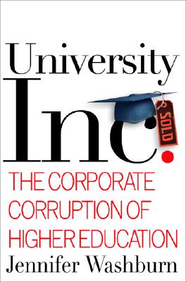 University, Inc: The Corporate Corruption of Higher Education