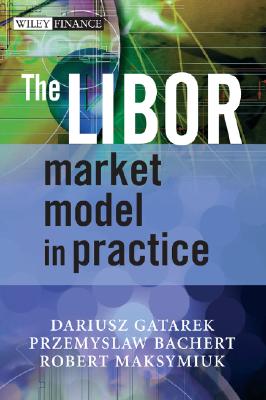 The LIBOR Market Model in Practice Image for The LIBOR Market Model in Practice