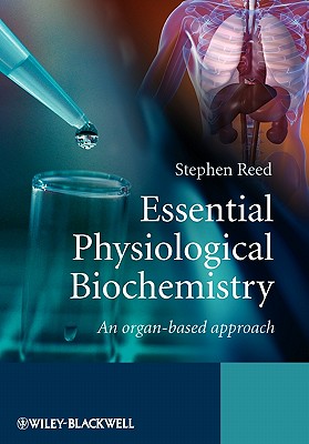 Essential Physiological Biochemistry: An Organ-Based Approach