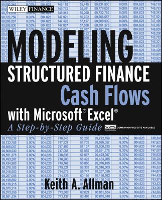 Modeling Structured Finance Cash Flows with MicrosoftExcel: A Step-by-Step Guide