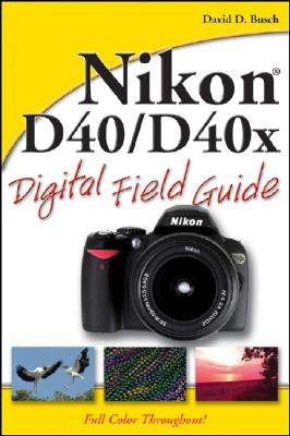 Image for Nikon D40 / D40x Digital Field Guide