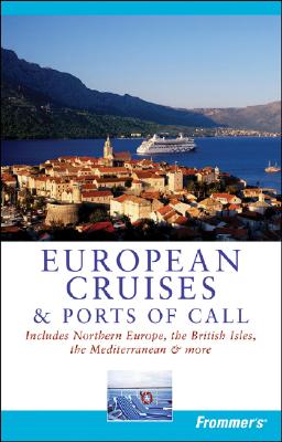 Frommer's European Cruises and Ports of Call (Frommer's Cruises)