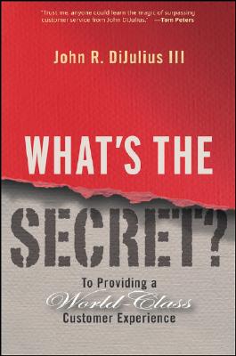 Image for What's the Secret?: To Providing a World-Class Customer Experience