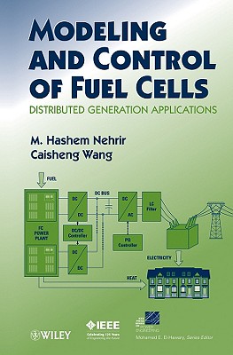 Modeling and Control of Fuel Cells: Distributed Generation Applications (IEEE Press Series on Power and Energy Systems)