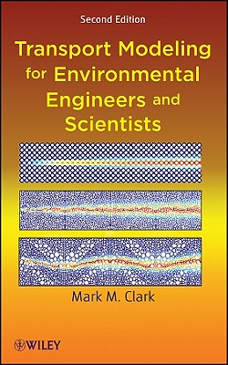 Transport Modeling for Environmental Engineers and Scientists (Environmental Science and Technology: A Wiley-Interscience S)