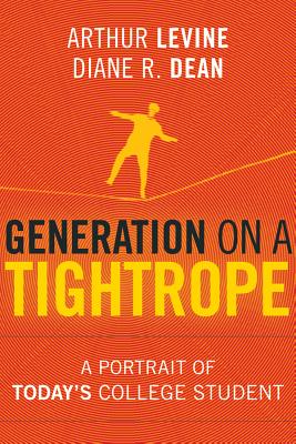 Generation on a Tightrope: A Portrait of Today's College Student