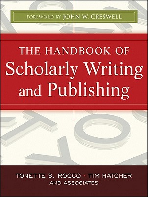 Image for The Handbook of Scholarly Writing and Publishing The Handbook of Scholarly Writing and Publishing