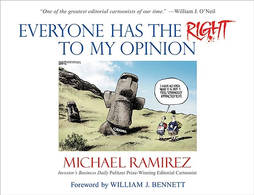 Everyone Has the Right to My Opinion: Investor's Business Daily Pulitzer Prize-Winning Editorial Cartoonist