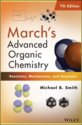 March's Advanced Organic Chemistry: Reactions, Mechanisms, and Structure