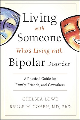 Image for Living With Someone Who's Living With Bipolar Disorder: A Practical Guide for Family, Friends, and Coworkers