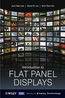 Introduction to Flat Panel Displays (Wiley Series in Display Technology)