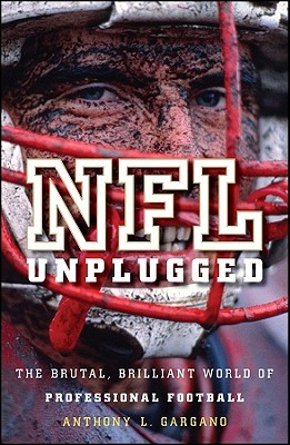 Image for NFL UNPLUGGED THE BRUTAL, BRILLIANT WORLD OF PROFESSIONAL FOOTBALL