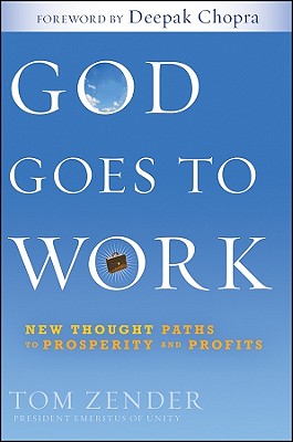 God Goes To Work: New Thought Paths To Prosperity And Profits