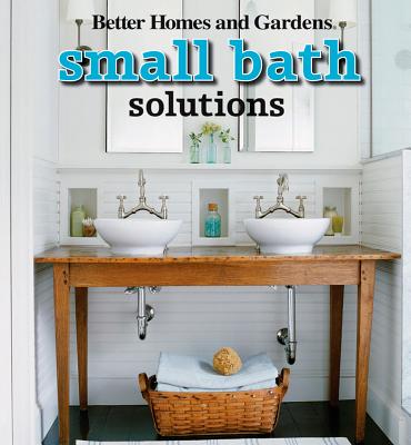 Image for Small Bath Solutions (Better Homes and Gardens Home) Small Bath Solutions (Better Homes and Gardens Home)