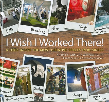 Image for I Wish I Worked There!: A Look Inside the Most Creative Spaces in Business