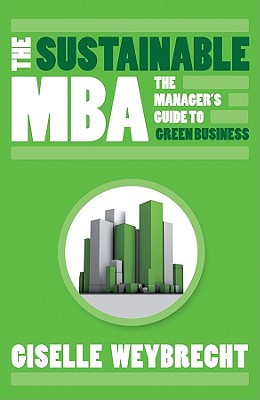 The Sustainable MBA: The Manager's Guide to Green Business