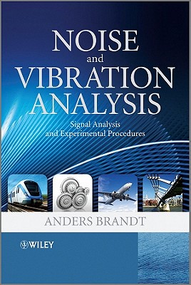Noise and Vibration Analysis: Signal Analysis and Experimental Procedures