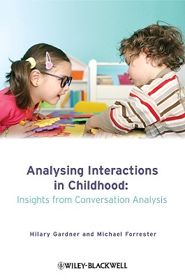 Image for Analysing Interactions in Childhood: Insights from Conversation Analysis Analysing Interactions in Childhood: Insights from Conversation Analysis