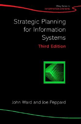 Strategic Planning for Information Systems (John Wiley Series in Information Systems)