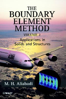 The Boundary Element Method, Volume 2: Applications in Solids and Structures