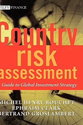 Country Risk Assessment: A Guide to Global Investment Strategy (The Wiley Finance Series)