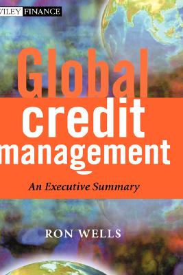 Global Credit Management: An Executive Summary (The Wiley Finance Series)