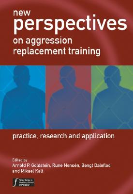 New Perspectives on Aggression Replacement Training: Practice, Research and Application