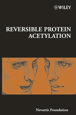 Reversible Protein Acetylation (Novartis Foundation Symposia)