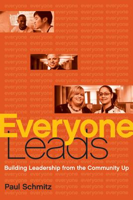Everyone Leads: Building Leadership from the Community Up