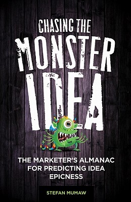 Chasing The Monster Idea: The Marketer's Almanac