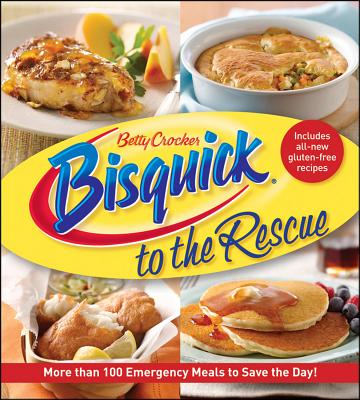 Image for Betty Crocker Bisquick To The Rescue: More than 100 Emergency Meals to Save the Day! (Betty Crocker Cooking)