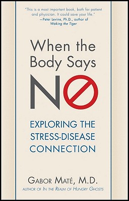 When the Body Says No: Exploring the Stress-Disease Connection