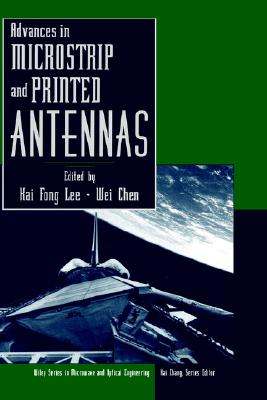 Advances in Microstrip and Printed Antennas (Wiley Series in Microwave and Optical Engineering)