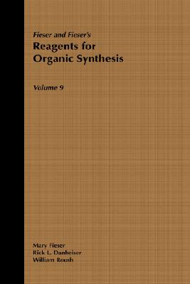 Fiesers' Reagents for Organic Synthesis, Volume 9