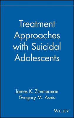 Treatment Approaches with Suicidal Adolescents (Publication Series of the Einstein-Montefiore Medical Center Department ofPsychiatry)