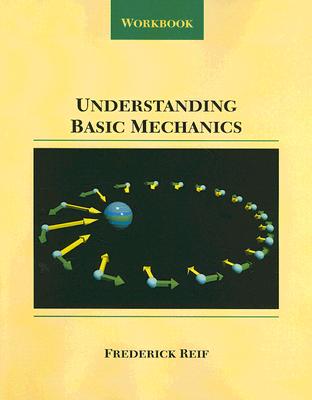 Image for Understanding Basic Mechanics: Workbook Understanding Basic Mechanics: Workbook