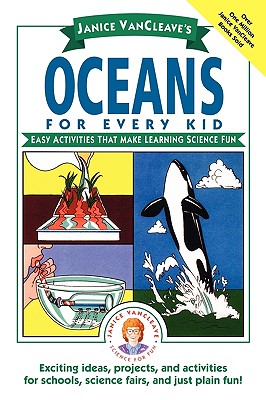 Janice VanCleave's Oceans for Every Kid; Easy Activities That Make Learning Science Fun