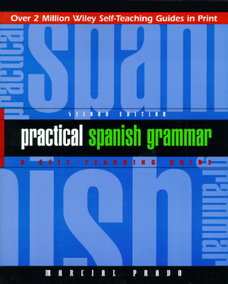 Practical Spanish Grammar: A Self-Teaching Guide, 2nd Edition