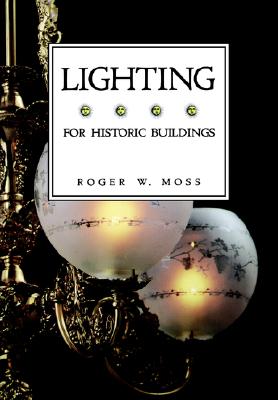 Lighting For Historic Buildings (Historic Interiors Series)