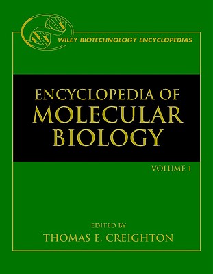 Encyclopedia of Molecular Biology [Wiley Biotechnology Encyclopedias]