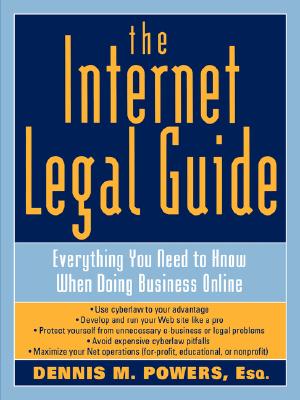 The Internet Legal Guide: Everything You Need to Know When Doing Business Online