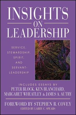 Image for Insights on Leadership: Service, Stewardship, Spirit, and Servant-Leadership